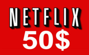 Carte cadeau Netflix de 50$
