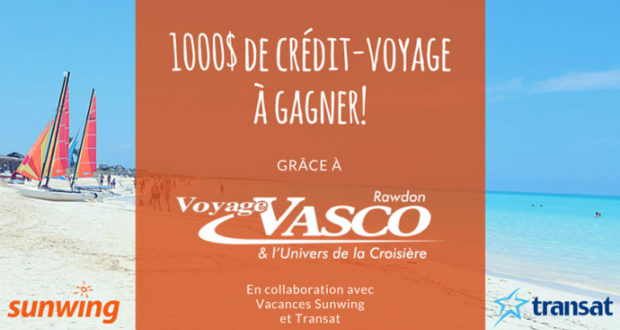 1000$ en crédit-voyage à gagner grâce à Voyage Vasco Rawdon