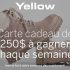 Gagnez l'une des carte-cadeau Yellow de 250$