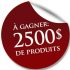 2500$ de produits de votre choix Després Laporte