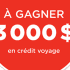 Crédit-voyage de 3 000 $ pour la destination de votre choix
