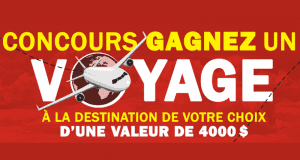 Voyage à destination de votre choix d'une valeur de 4000$
