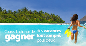 Gagnez des Vacances tout compris pour deux dans le Sud