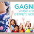 Gagnez votre liste des effets scolaires