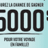 Gagnez 5 000 $ CAD pour votre voyage en famille