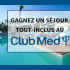 Séjour de 7 nuits tout compris pour 2 au Club Med