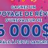 Un chèque cadeau-voyage d'une valeur de 5000$