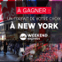 Gagnez votre voyage à New York