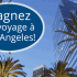 Gagnez un voyage pour 2 personnes à Los Angeles (4958$)