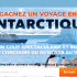 Gagnez un voyage pour deux en Antarctique (18 000 $)