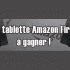 Tablette Amazon Fire 7