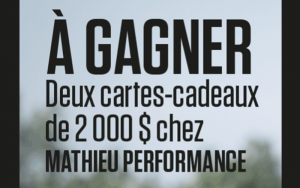 2 Cartes cadeaux Mathieu Performance (2000$ chacune)