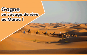 Gagnez un voyage pour deux personnes au Maroc