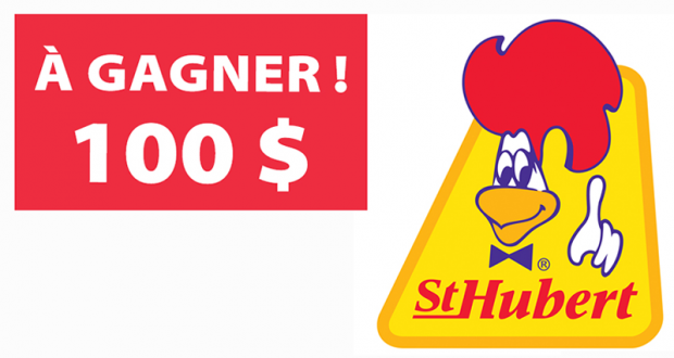 Gagne 100 $ chez St-Hubert