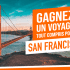 Gagnez 5000 $ pour un voyage à San Francisco