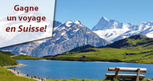 Gagnez un voyage pour deux en Suisse (Valeur de 7500$)