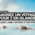 Gagnez un Voyage d'une semaine en Islande (Valeur de 10 622$)