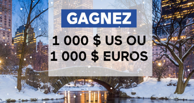 Gagnez 1 000 $ US ou 1 000 EUROS pour votre voyage