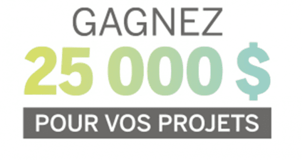 Gagnez 25 000 $ pour réaliser vos projets de rêve