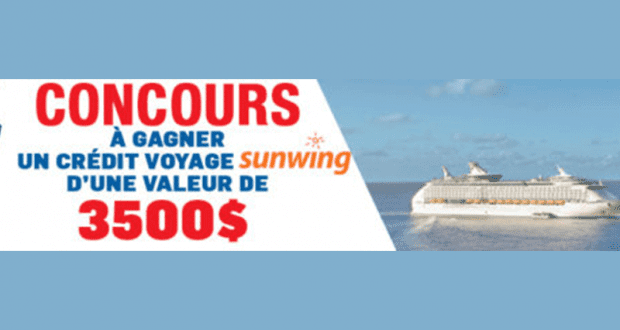 Un crédit voyage Sunwing d’une valeur de 3 500$