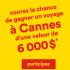 Gagnez Un voyage familial à Cannes (Valeur de 6 000$)