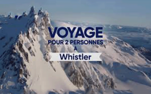 Gagnez un Voyage de ski pour deux à Whistler (Valeur de 5000$)