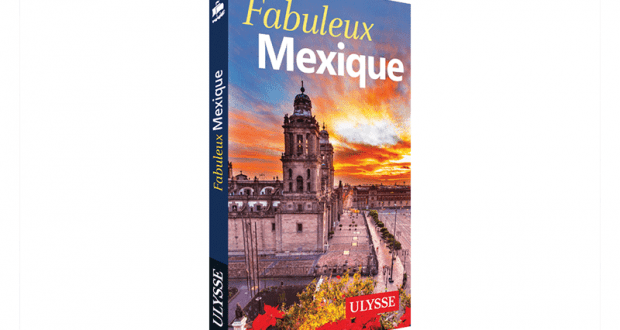 Le guide Fabuleux Mexique de Ulysse