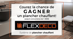 Un système de plancher chauffant Flexdeco (Valeur de 1800$)