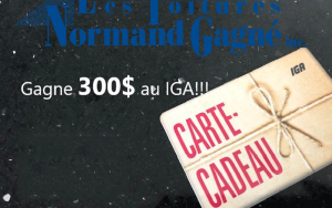 300$ au IGA offert par Les Toitures Normand Gagné