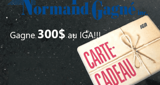 300$ au IGA offert par Les Toitures Normand Gagné