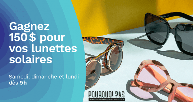 Gagnez vos lunettes solaires à chaque heure