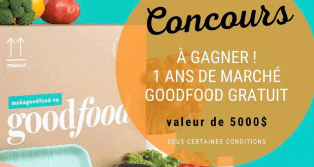 Gagnez 1 an GRATUIT de Marché GoodFood (Valeur de 5 000 $)