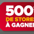 Gagnez 500$ de STORES