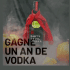 Gagnez une année de vodka gratuite (Valeur de 2500$)