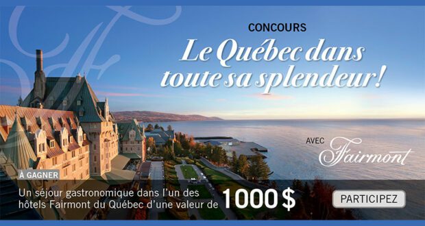 Gagnez un séjour dans l’un des hôtels Fairmont du Québec