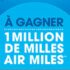 Gagnez 1 million de milles AIR MILES