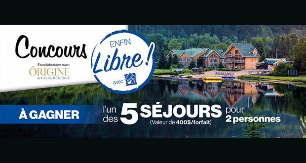 Gagnez 5 séjours pour 2 personnes (Valeur totale 3250 $)