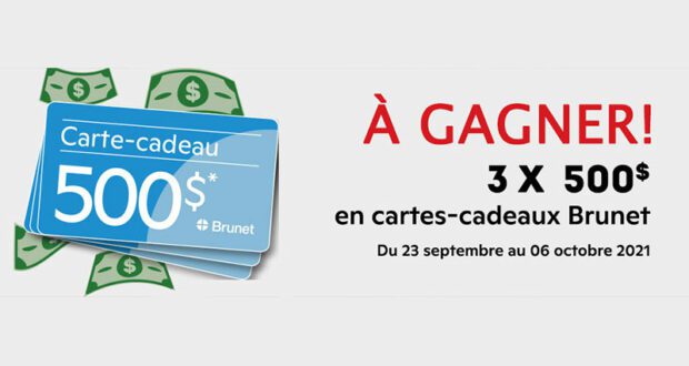 Gagnez 3 cartes-cadeaux Brunet de 500$ chacune