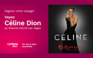 Gagnez un voyage pour deux à Las Vegas pour voir Céline Dion
