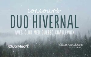 Gagnez un séjour au Club Med Québec Charlevoix (Valeur de 4000 $)