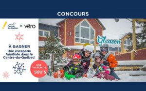 Gagnez une escapade familiale dans le Centre-du-Québec