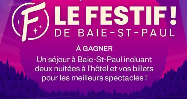 Gagnez Un séjour au Festif! De Baie de St-Paul de 1300 $