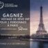 Gagnez un voyage de rêve VIP pour 2 personnes à PARIS