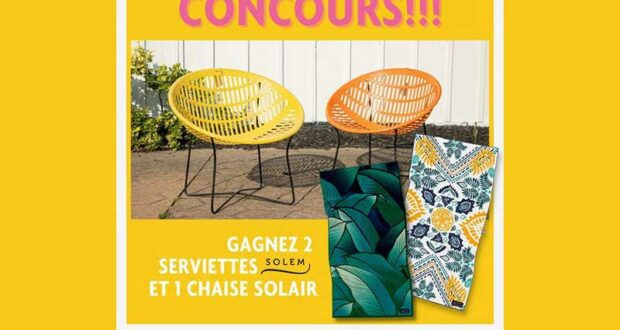 Gagnez 2 serviettes Solem et une chaise Solair