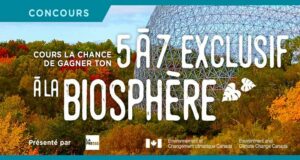 Gagnez un 5 à 7 exclusif à la Biosphère (Valeur totale de 4714 $)