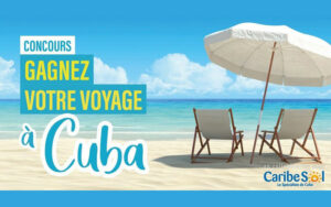 Gagnez Un voyage à Cuba d'une semaine pour 2 personnes
