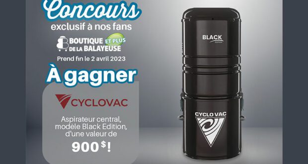 Un aspirateur central Cyclo Vac de 900 dollars à gagner