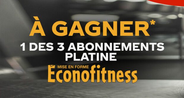 3 abonnements Platine Econofitness de 335 $ à remporter