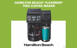 Remportez Une cafetière Hamilton Beach FlexBrew TRIO