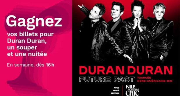 4 forfaits VIP pour Duran Duran à gagner (750 $ chacun)